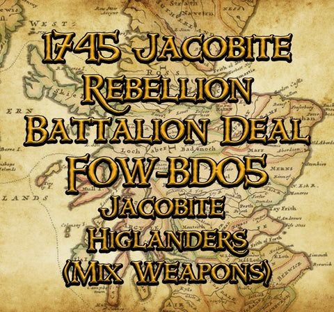 FOW-BD05 Battalion Deal - Jacobite Higlanders (Mix Weapons)