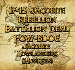 FOW-BD06 Battalion Deal - Jacobite Lowlanders (Muskets)